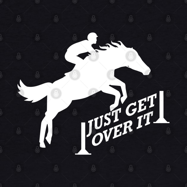 Equestrian - Just get over it by KC Happy Shop